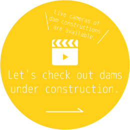 Let's check out dams under construction.