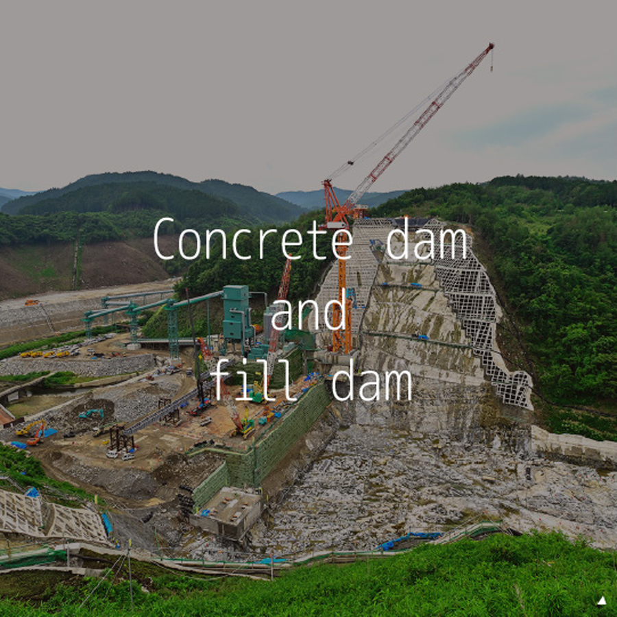 Concrete dam and fill dam